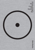 El acto de crear / The Creative Act: A Way of Being (Spanish Edition) by Rick Rubin | barcode:9786073909006 | source:'9786073909006.jpg