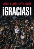 ¡Gracias! / Thank you! (Spanish Edition) by Andrés Manuel López Obrador | barcode:9786073911320 | source:'9786073911320.jpg