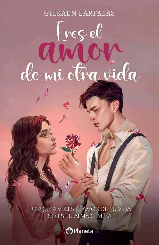 Eres el amor de mi otra vida (Novela) / You're the Love of My Other Life (A Novel) (Spanish Edition) by Gilraen Eärfalas | barcode:9786073912723 | source:'9786073912723.jpg