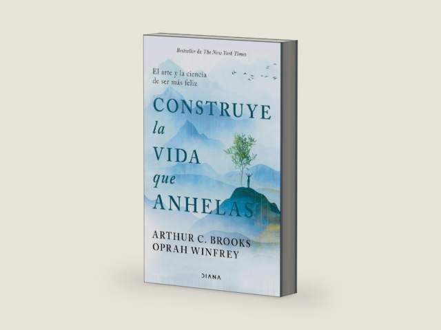 Construye la vida que anhelas: El arte y la ciencia de ser más feliz / Build the Life You Want (Spanish Edition) by Oprah Winfrey | barcode:9786073918114 | source:'9786073918114-right-three-quarter.jpg