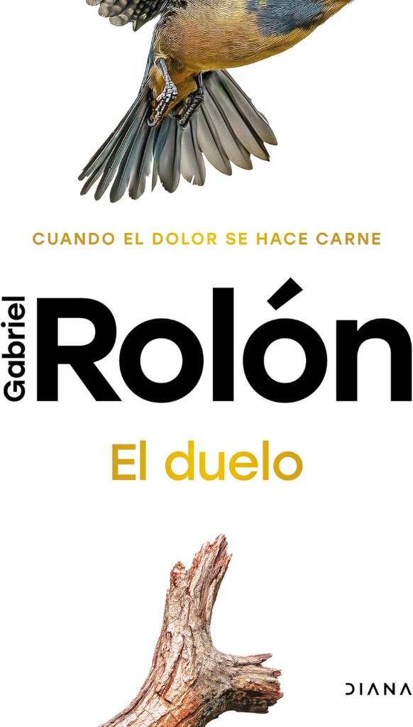 El duelo: Cuando el dolor se hace carne. Nueva Edición / The Grief (Spanish Edition) by Gabriel Rolón | barcode:9786073929561 | source:'9786073929561.jpg