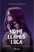 No me llames loca (Novela) / Don’t Call Me Crazy (A Novel) (Spanish Edition) by Gilraen Eärfalas | barcode:9786073932660 | source:'9786073932660.jpg