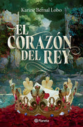 El corazón del rey (saga Rey 3) / The King's Heart (King Saga 3) (Spanish Edition) by Karine Bernal Lobo | barcode:9786073935074 | source:'9786073935074.jpg