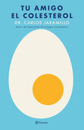 Tu amigo el colesterol / Cholesterol is Your Friend (Spanish Edition) by Carlos Jaramillo | barcode:9786073941877 | source:'9786073941877.jpg