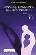 Sanación emocional del niño interior (Spanish Edition) by Margarita Blanco | barcode:9786079951283 | source:'9786079951283.jpg