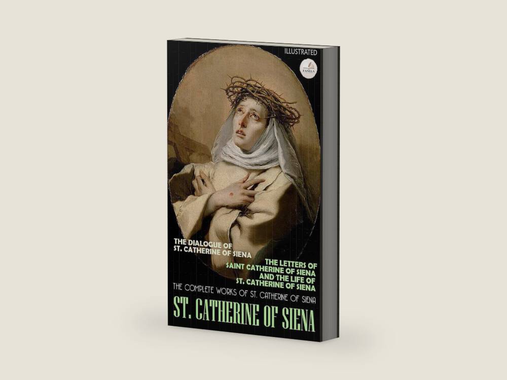 The Complete Works of St. Catherine of Siena. Illustrated: The Dialogue of St. Catherine of Siena, The Letters of Saint Catherine of Siena, and The Life of St. Catherine of Siena by St. Catherine of Siena | barcode:9786178886721 | source:'9786178886721-right-three-quarter.jpg