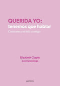 Querida yo: tenemos que hablar / Dear Me: We Need to Talk (Grou) (Spanish Edition) by ELIZABETH CLAPÉS | barcode:9786287688025 | source:'9786287688025.jpg