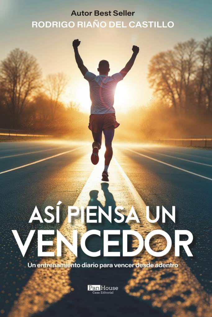 Así piensa un vencedor: Un entrenamiento diario para vencer desde adentro (Spanish Edition) by Rodrigo Riaño del Castillo | barcode:9786287831476 | source:'9786287831476.jpg