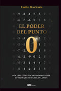 El poder del punto Cero: Descubre cómo tocar fondo puede ser lo mejor que te suceda en la vida (Spanish Edition) by Emile Machado | barcode:9786287831865 | source:'9786287831865.jpg