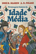 Personagens Famosos da Idade Média (Portuguese Edition) by John H. Haaren | barcode:9786500926545 | source:'9786500926545.jpg