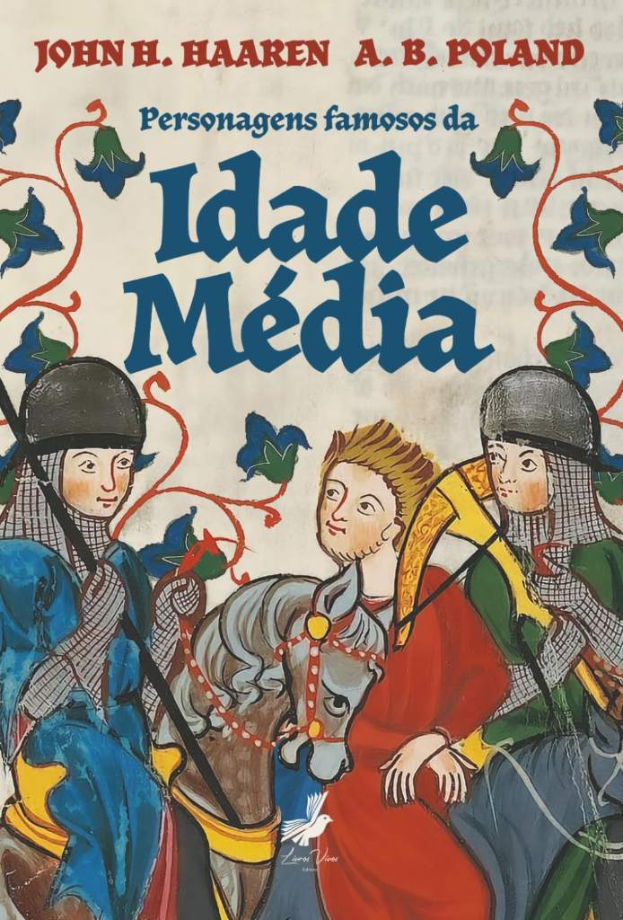 Personagens Famosos da Idade Média (Portuguese Edition) by John H. Haaren | barcode:9786500926545 | source:'9786500926545.jpg
