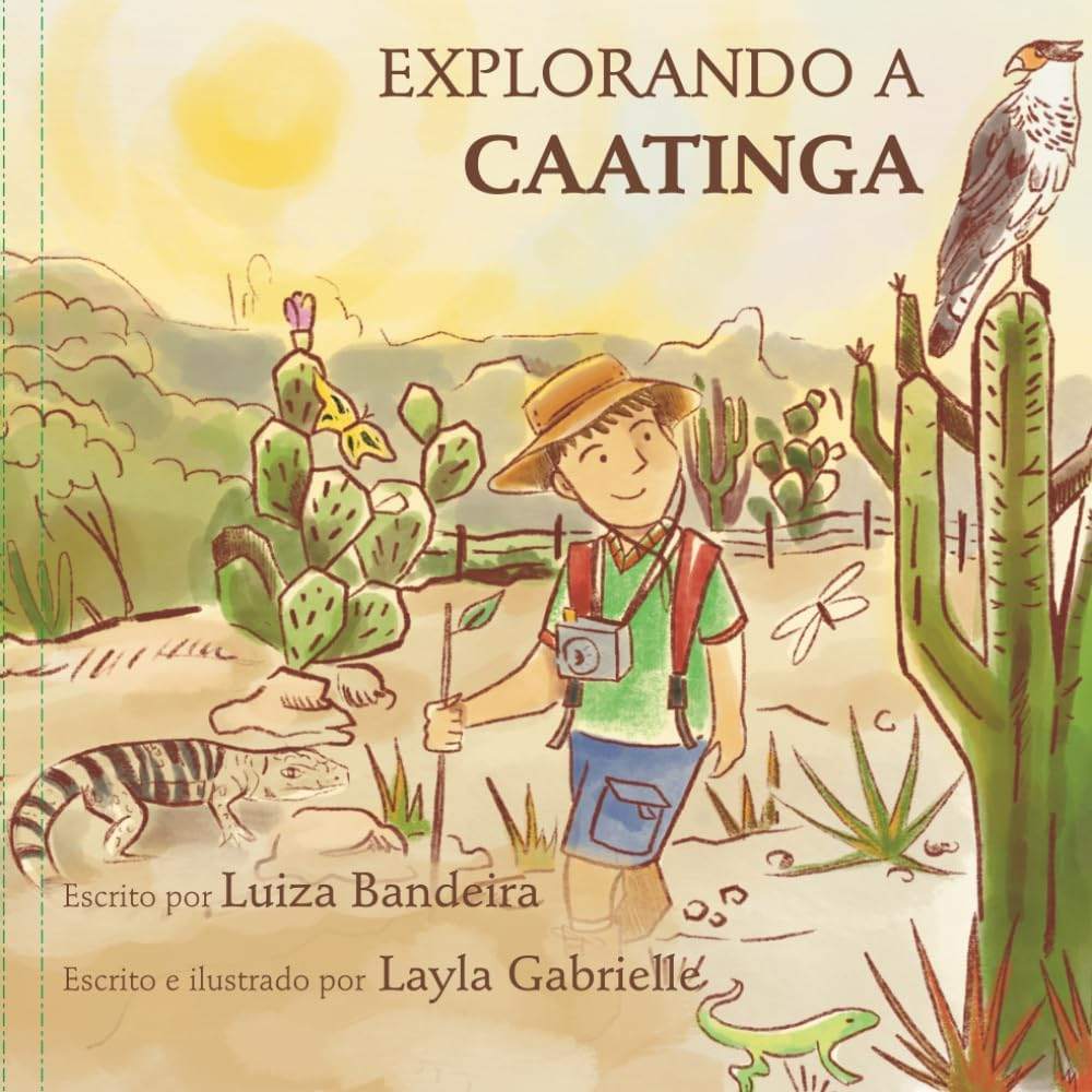 Explorando a caatinga (Infantis - Coleção: Conhecendo o Bioma da Caatinga) (Portuguese Edition) by Luiza Bandeira | barcode:9786589395225 | source:'9786589395225.jpg
