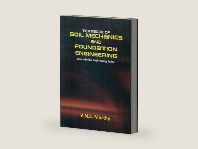 Textbook of Soil Mechanics and Foundation Engineering (Geotechnical Engineering Series) by V.N.S. Murthy | barcode:9788123913629 | source:'9788123913629-right-three-quarter.jpg