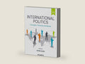 International Politics: Concepts, Theories and Issues (2nd Edition) by Rumki Basu | barcode:9788126937974 | source:'9788126937974-right-three-quarter.jpg