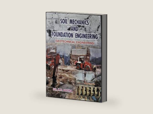 SOIL MECHANICS AND FOUNDATION ENGINEERING by K.R. Arora | barcode:9788180141126 | source:'9788180141126-right-three-quarter.jpg
