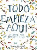 Todo empieza aquí / Start Where You Are: A Journal for Self-Exploration: Un diario para conocerte mejor (Spanish Edition) by Meera Lee Patel | barcode:9788401018633 | source:'9788401018633.jpg