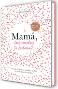 Mamá, ¿me cuentas tu historia? (Edición Oficial) / Mum Tell Me (Oficial Edition) (Spanish Edition) by Elma van Vliet | barcode:9788401021527 | source:'9788401021527.jpg