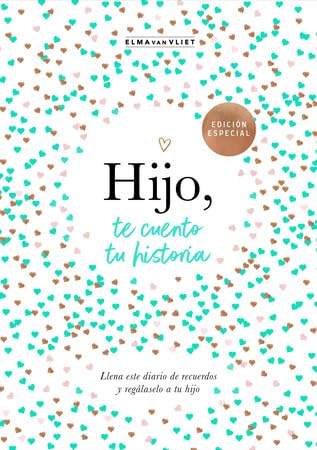 Hijo, te cuento tu historia / Son, Let Me Tell You Your Story (Spanish Edition) by Elma van Vliet | barcode:9788401030048 | source:'9788401030048.jpg