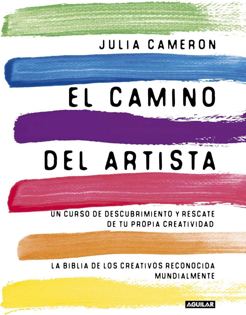 El camino del artista / The Artist's Way (Spanish Edition) by Julia Cameron | barcode:9788403102057 | source:'9788403102057.jpg