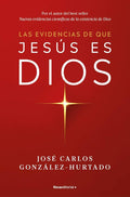 Las evidencias de que Jesús es Dios / The Evidence that Jesus is God (Spanish Edition) by José Carlos González-Hurtado | barcode:9788410274624 | source:'9788410274624.jpg