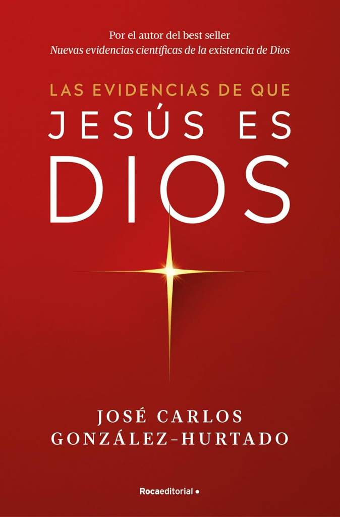 Las evidencias de que Jesús es Dios / The Evidence that Jesus is God (Spanish Edition) by José Carlos González-Hurtado | barcode:9788410274624 | source:'9788410274624.jpg