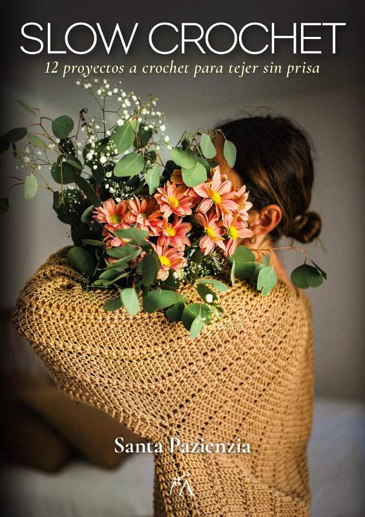 Slow Crochet: 12 proyectos a crochet para tejer sin prisa (Spanish Edition) by Santa Pazienzia | barcode:9788411312172 | source:'9788411312172.jpg