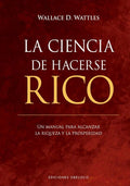 La ciencia de hacerse rico (Spanish Edition) by Wallace D. Wattles | barcode:9788411723077 | source:'9788411723077.jpg