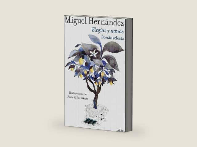 Elegías y nanas: Poesía selecta by Miguel Hernández | barcode:9788411781954 | source:'9788411781954-right-three-quarter.jpg
