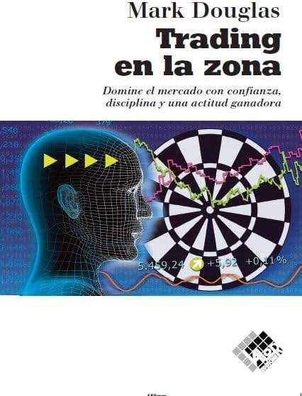 Trading en la zona: Domine el mercado con confianza, discilplina y una actitud ganadora by Mark Douglas | barcode:9788412432985 | source:'9788412432985.jpg