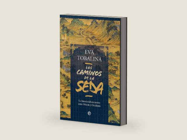 Los caminos de la seda: La historia del encuentro entre Oriente y Occidente by Eva Tobalina | barcode:9788413848815 | source:'9788413848815-right-three-quarter.jpg