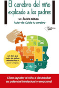 El cerebro del niño explicado a los padres (Spanish Edition) by Dr. Álvaro Bilbao | barcode:9788416429561 | source:'9788416429561.jpg