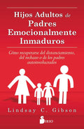 Hijos adultos de padres emocionalmente inmaduros by Lindsay Gibson | barcode:9788416579020 | source:'9788416579020.jpg