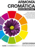 Armonía cromática. EDICIÓN PANTONE ®: Guía completa con información especializada sobre el uso del color para resultad by Leatrice Eiseman | barcode:9788416965960 | source:'9788416965960.jpg