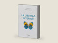 La libertad interior (Autoconocimiento) (Spanish Edition) by Gaspar Hernández | barcode:9788418118166 | source:'9788418118166-right-three-quarter.jpg