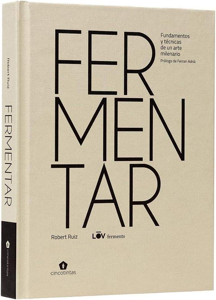 Fermentar: Fundamentos y técnicas de un arte milenario (Spanish Edition) by Robert Ruiz Moreno | barcode:9788419043030 | source:'9788419043030.jpg