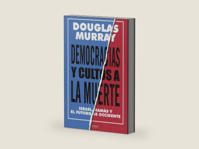 DEMOCRACIAS Y CULTOS A LA MUERTE: ISRAEL, HAMÁS Y EL FUTURO DE OCCIDENTE by DOUGLAS MURRAY | barcode:9788419426796 | source:'9788419426796-right-three-quarter.jpg