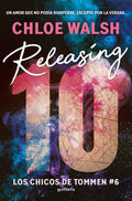 Releasing 10 (Spanish Edition) (CHICOS DE TOMMEN, LOS) by Chloe Walsh | barcode:9788419848222 | source:'9788419848222.jpg