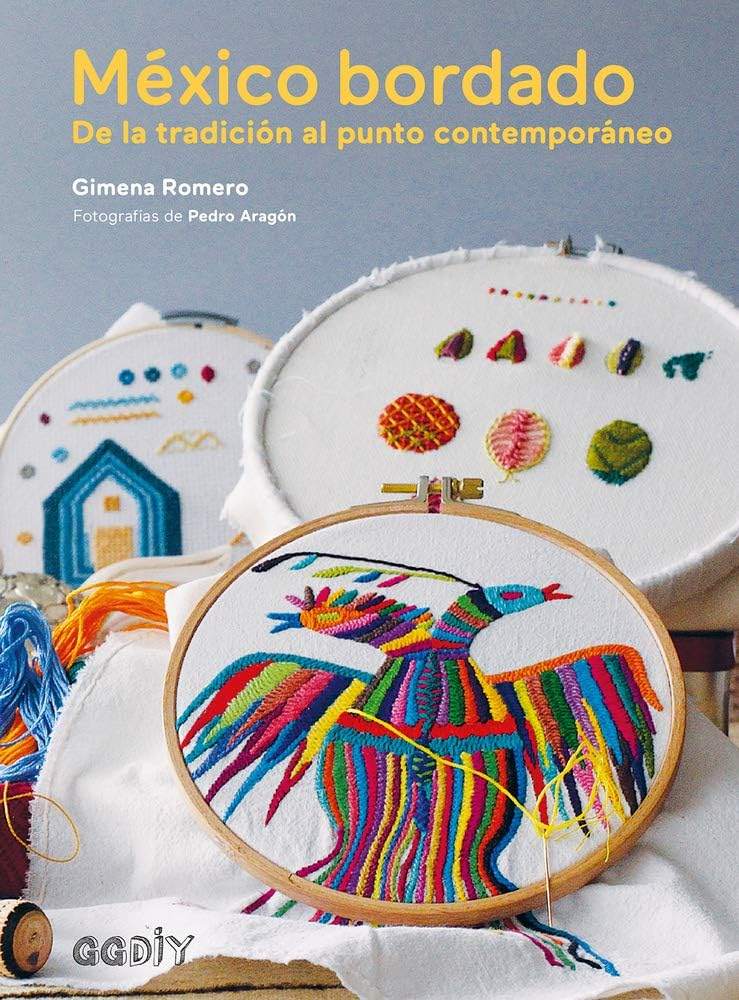 México bordado: De la tradición al punto contemporáneo (Spanish Edition) by Gimena Romero | barcode:9788425229381 | source:'9788425229381.jpg