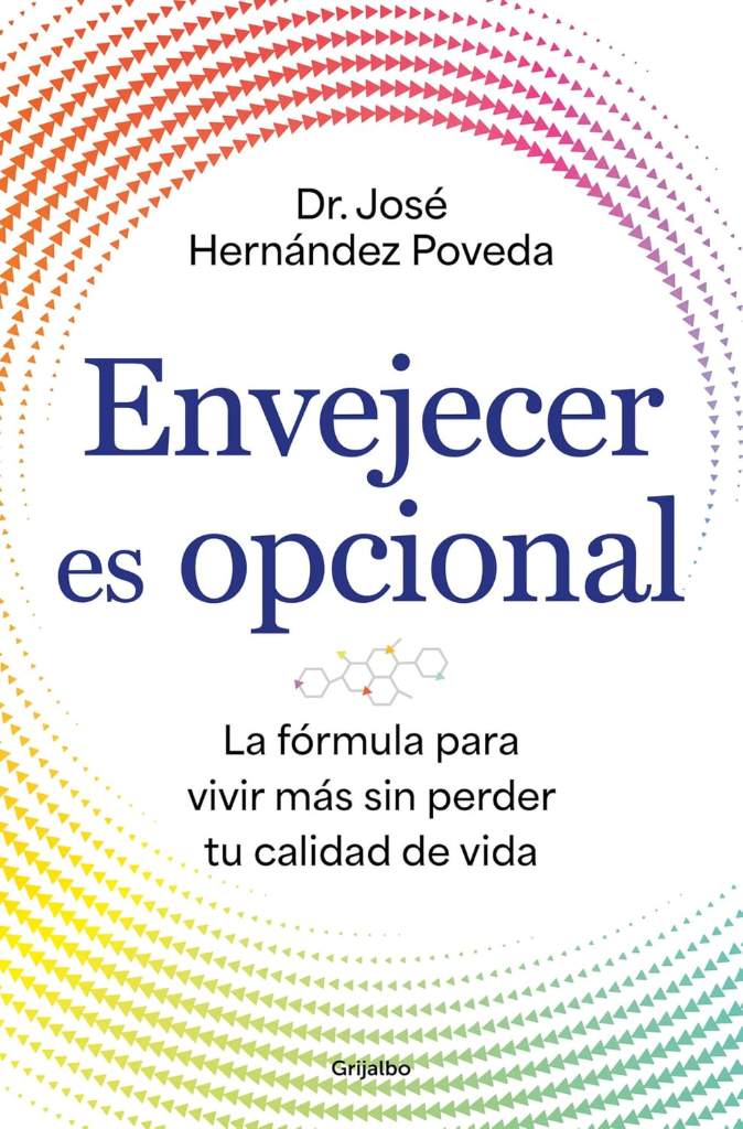 Envejecer es opcional / Aging Is Optional (Spanish Edition) by Dr. José Hernández Poveda | barcode:9788425372766 | source:'9788425372766.jpg