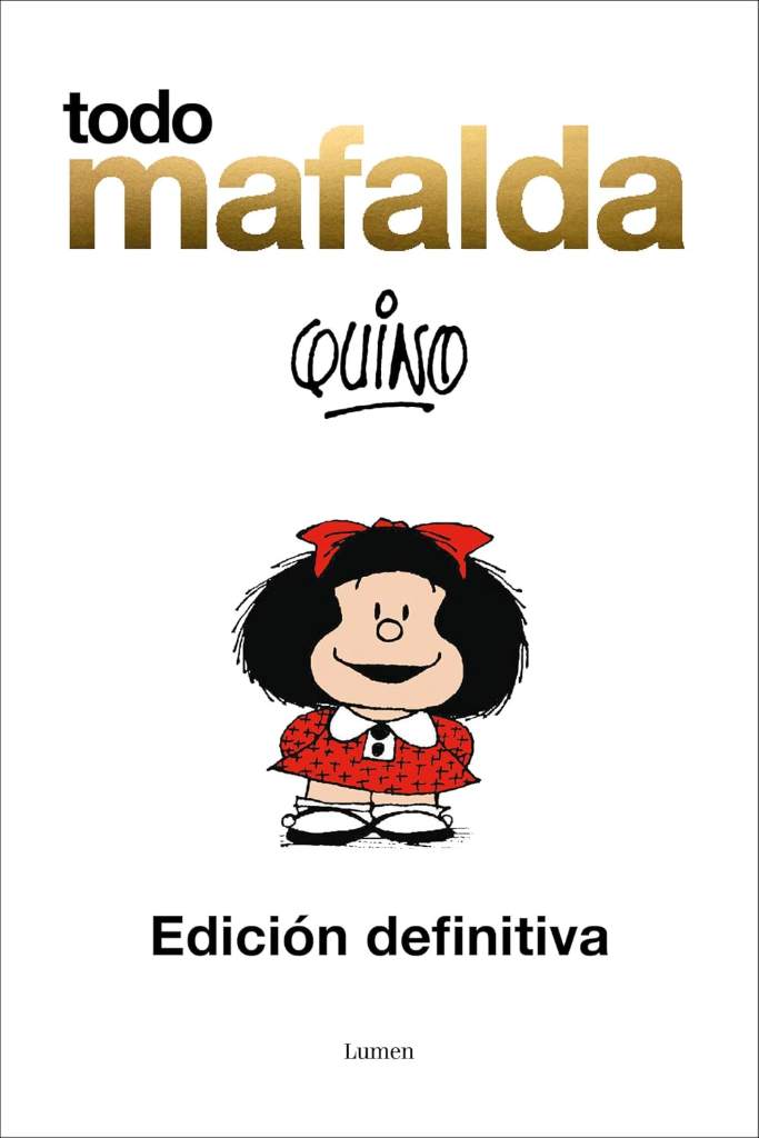 Todo Mafalda (Edición definitiva) / All of Mafalda (Ultimate Edition) (Spanish Edition) by Quino | barcode:9788426419231 | source:'9788426419231.jpg