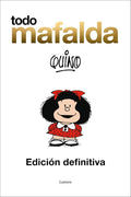 Todo Mafalda (Edición definitiva) / All of Mafalda (Ultimate Edition) (Spanish Edition) by Quino | barcode:9788426419231 | source:'9788426419231.jpg