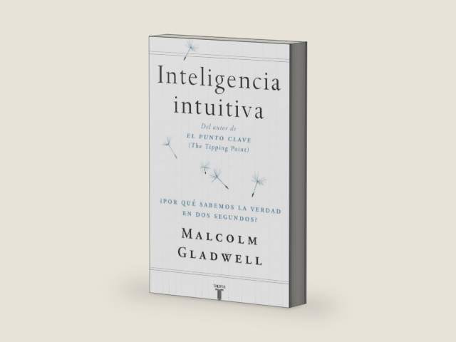 Inteligencia intuitiva: ¿Por qué sabemos la verdad en dos segundos? (Spanish Edition) by Malcolm Gladwell | barcode:9788430615520 | source:'9788430615520-right-three-quarter.jpg