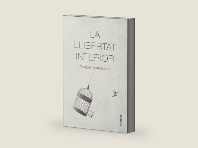 La llibertat interior (NO FICCIÓ COLUMNA) (Catalan Edition) by Gaspar Hernàndez | barcode:9788466426411 | source:'9788466426411-right-three-quarter.jpg