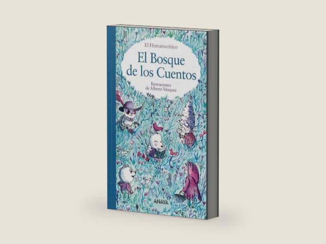 El Bosque de los Cuentos by Miguel Ángel El Hematocrítico | barcode:9788469866672 | source:'9788469866672-right-three-quarter.jpg