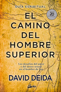 El camino del hombre superior: Los desafíos del amor y del deseo sexual en el hombre de hoy (Spanish Edition) by David Deida | barcode:9788484458364 | source:'9788484458364.jpg