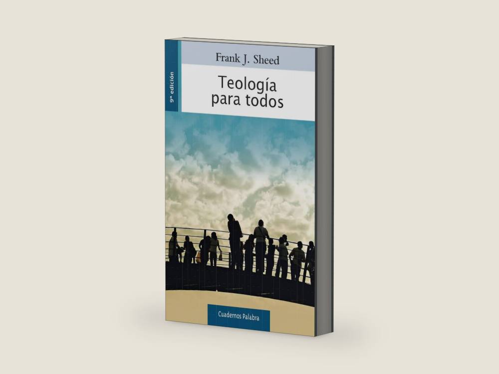 Teología para todos (Cuadernos Palabra nº 53) (Spanish Edition) by Frank J. Sheed | barcode:9788490611371 | source:'9788490611371-right-three-quarter.jpg