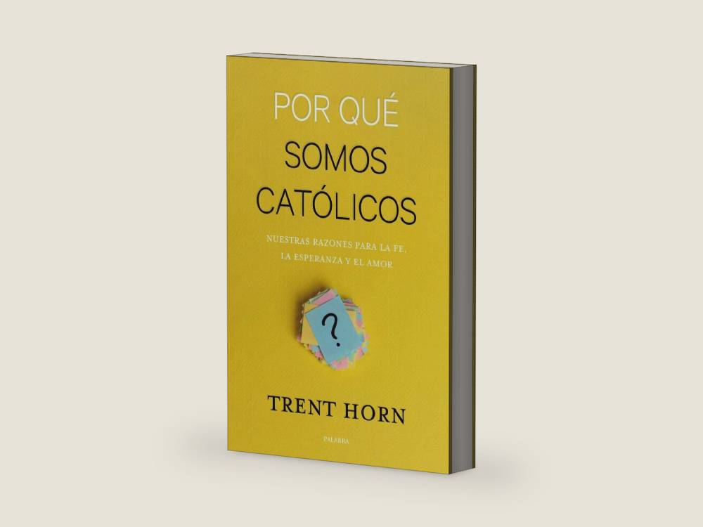 Por qué somos católicos: Nuestras razones para la fe, la esperanza y el amor by Trent Horn | barcode:9788490618103 | source:'9788490618103-right-three-quarter.jpg