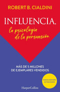 Influencia (Influence, The Psychology of Persuasion): La psicología de la persuasión (The Persuasion Psychology) (Spanish Edition) by Robert B. Cialdini PhD | barcode:9788491396901 | source:'9788491396901.jpg