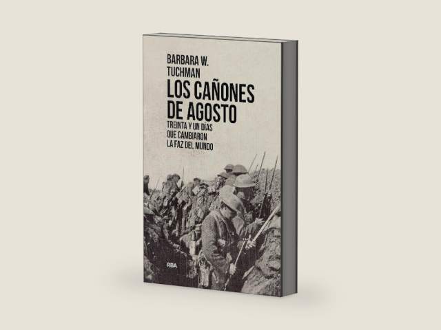 Los cañones de Agosto: Treinta y un días que cambiaron la faz del mundo (ENSAYO Y BIOGRAFÍA) (Spanish Edition) by Barbara W. Tuchman | barcode:9788491871804 | source:'9788491871804-right-three-quarter.jpg