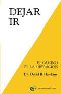 Dejar ir: El Camino de la Liberación (Spanish Edition) by Dr. David R. Hawkins | barcode:9788494248214 | source:'9788494248214.jpg